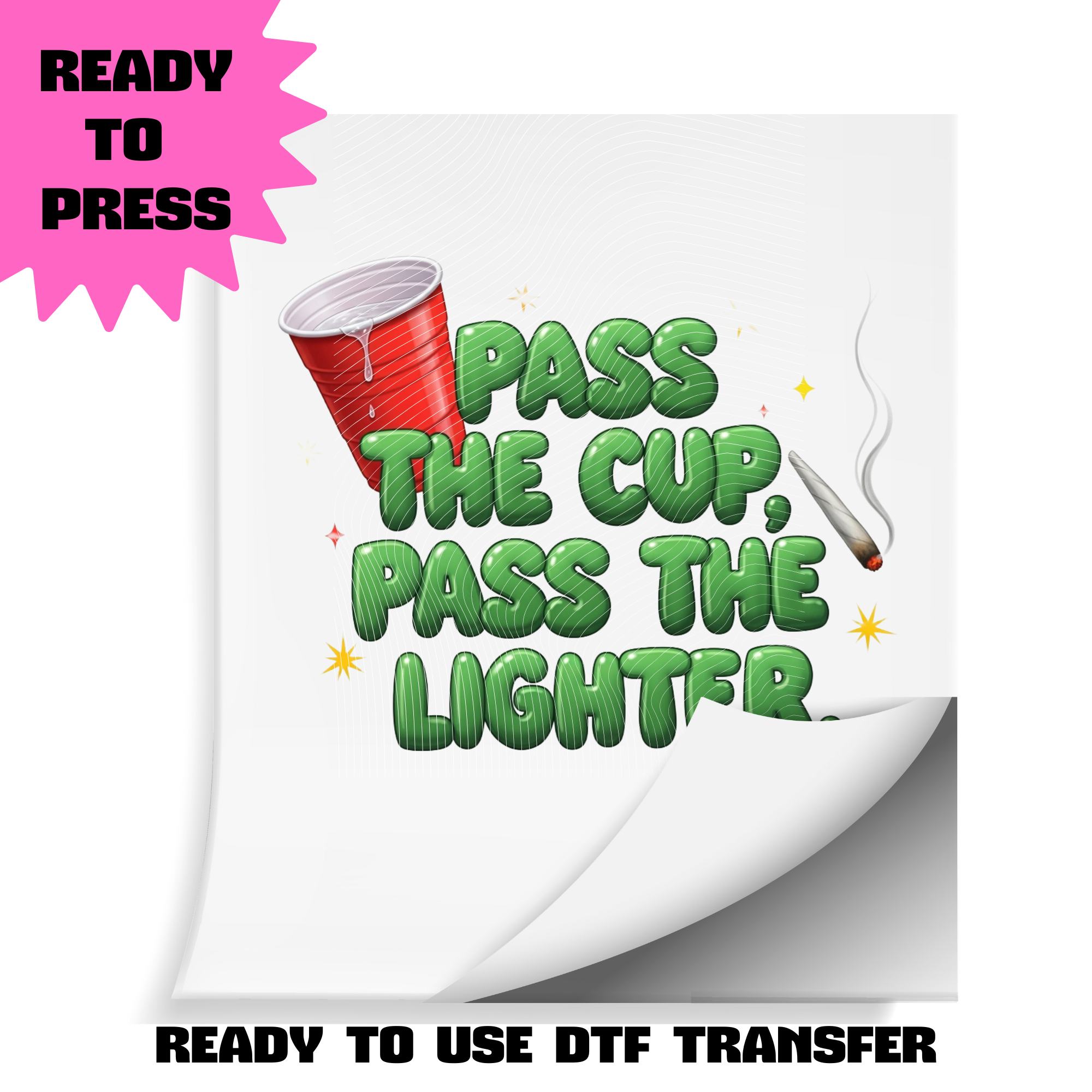 Pass the Cup, Pass the Lighter – Ready to Press DTF Transfer