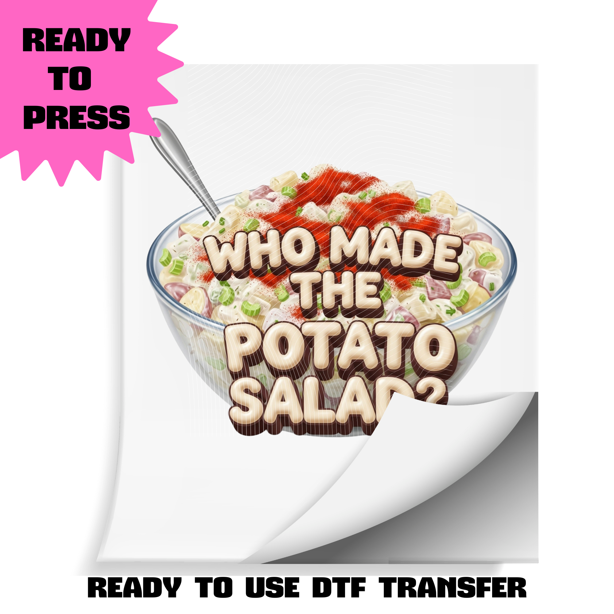 Who Made the Potato Salad? DTF Transfer | Ready to Press Heat Transfer | Funny BBQ / Cookout / Family Reunion Shirt Transfer | ~10.5" Wide