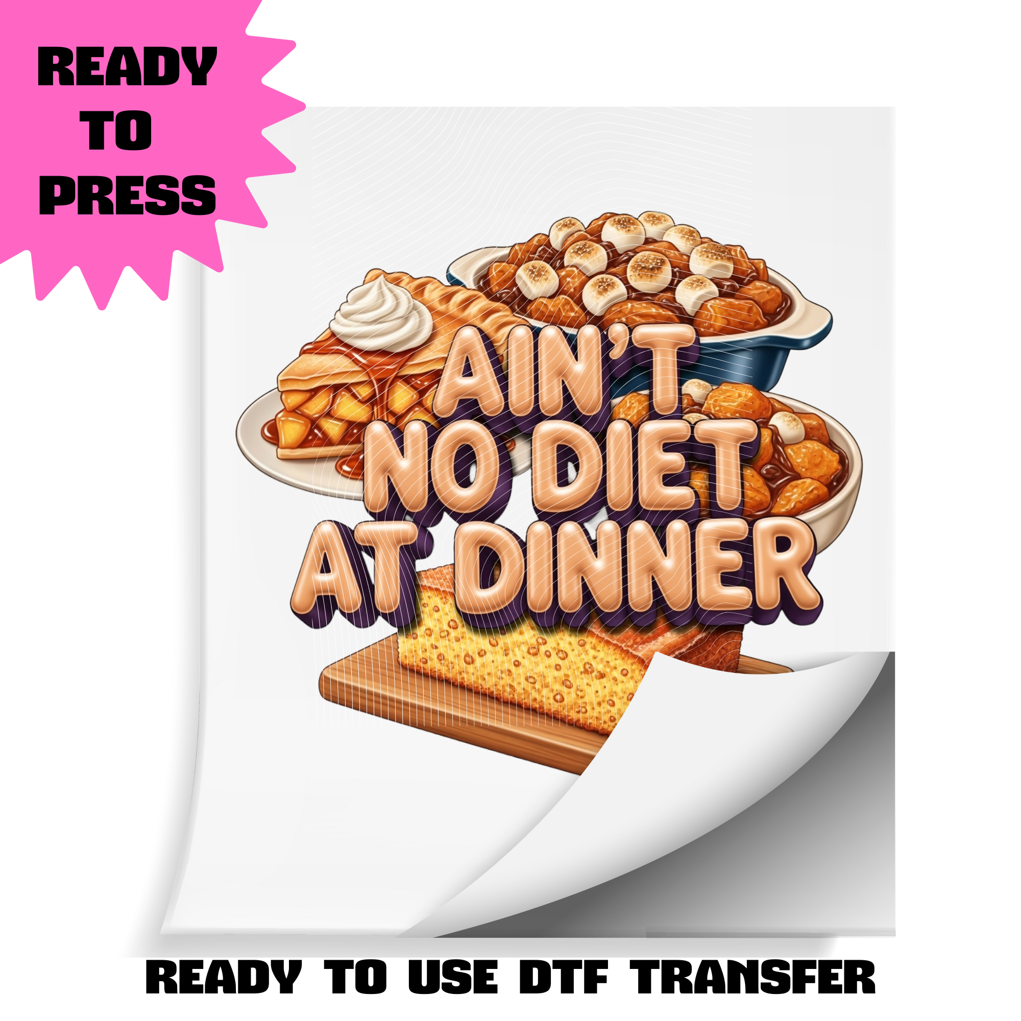 Ain’t No Diet at Dinner – Ready to Press DTF Transfer