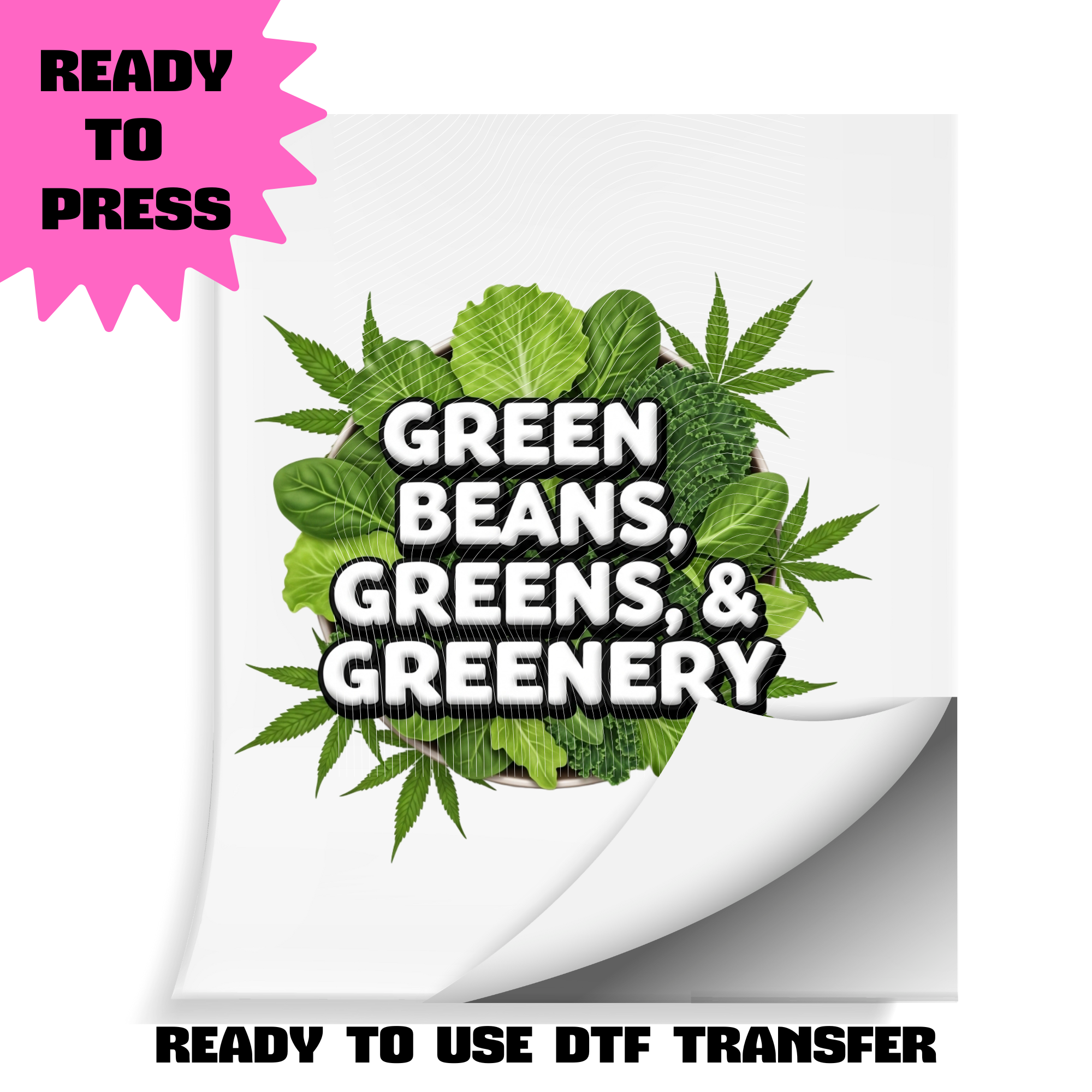 Green Beans, Greens & Greenery DTF Transfer | Ready to Press Heat Transfer | Funny Thanksgiving / 420 Inspired Holiday Shirt Transfer | ~10.5" Wide