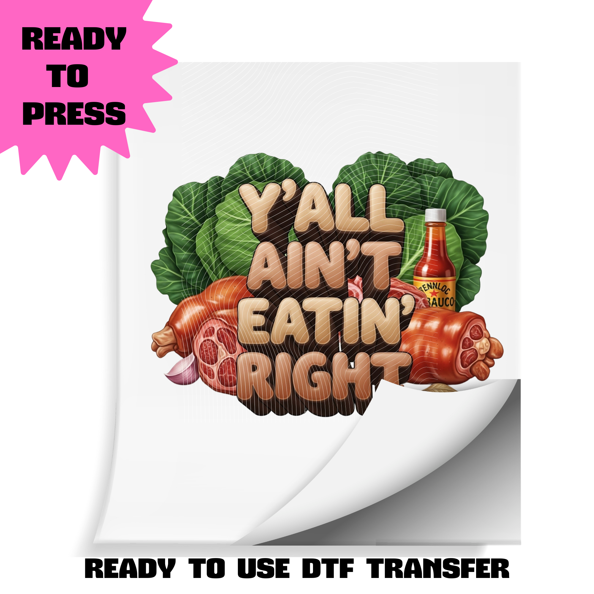 Y’all Ain’t Eatin’ Right – Ready to Press DTF Transfer