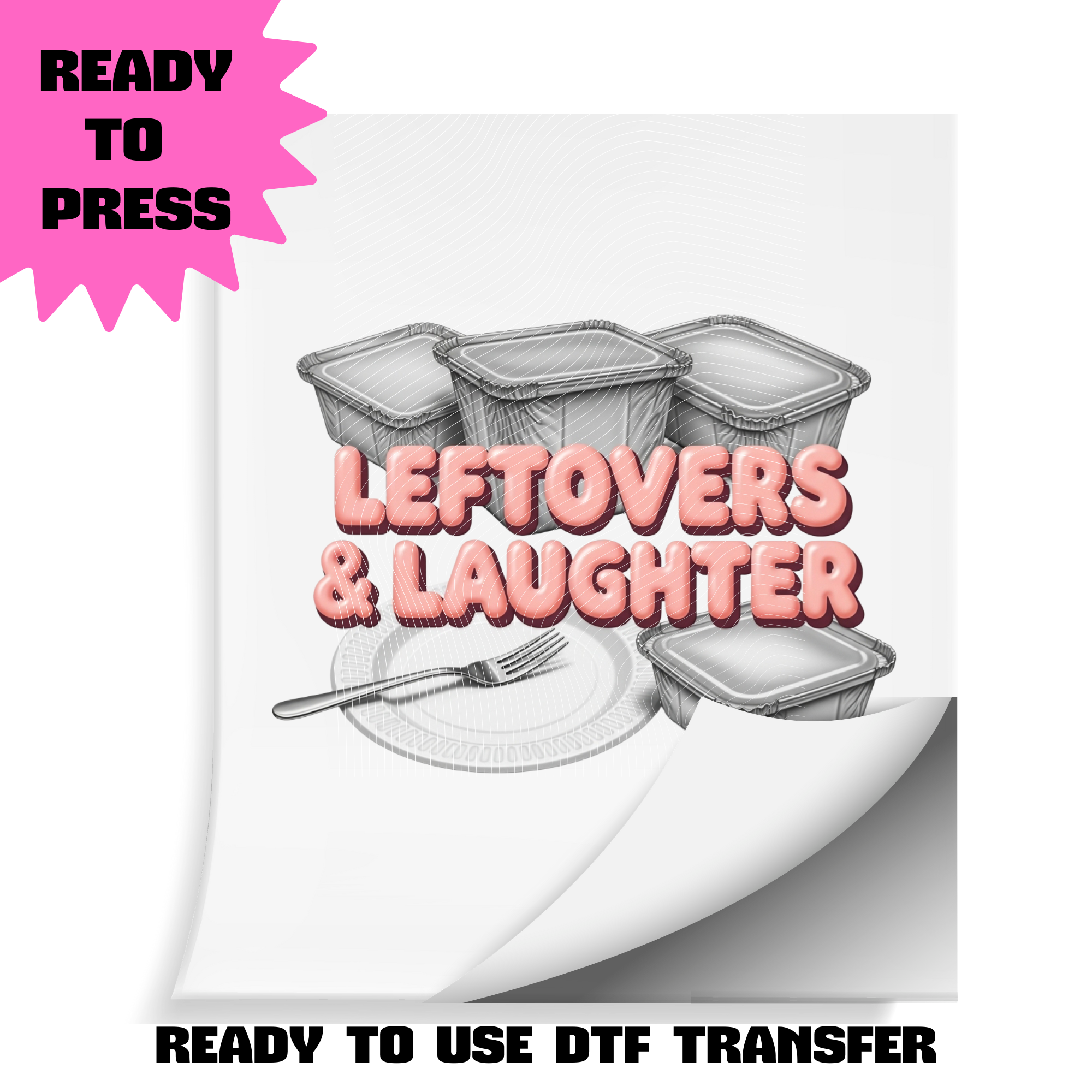 Leftovers & Laughter – Ready to Press DTF Transfer - Thanksgiving DTF