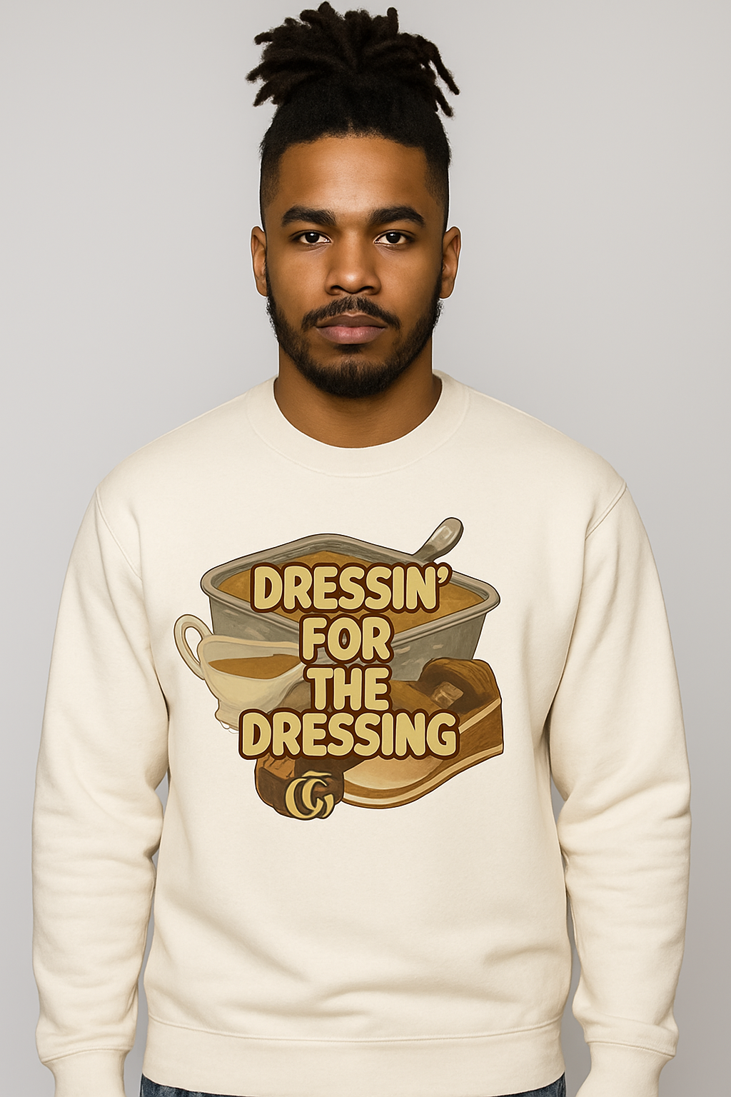 He’s Dressin’ for the Dressing – Men’s Sweatshirt / Hoodie / T-Shirt