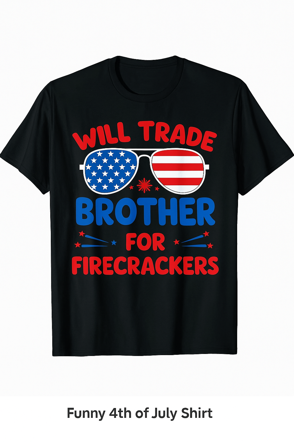 Will Trade Sibling For Firecrackers T-Shirt