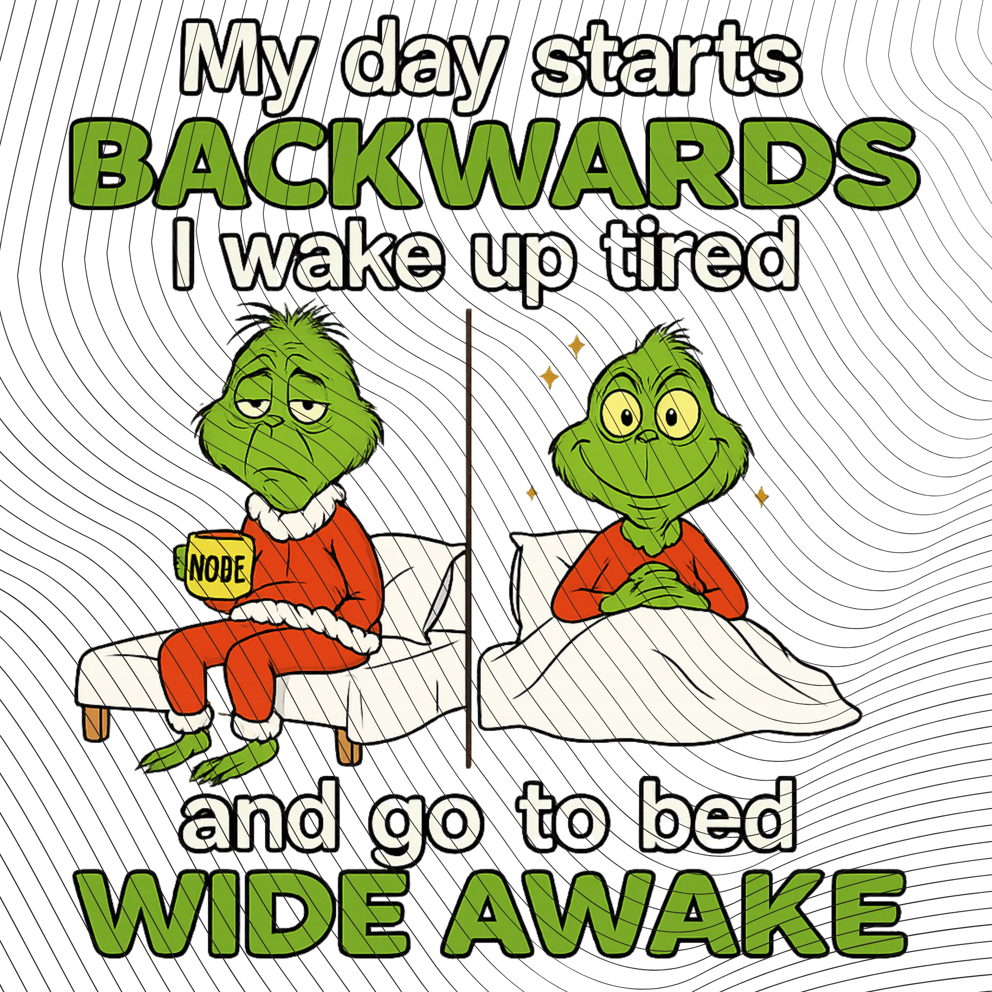 Funny Grinch “My Day Starts Backwards” Digital Download PNG | Christmas Humor Sublimation Design