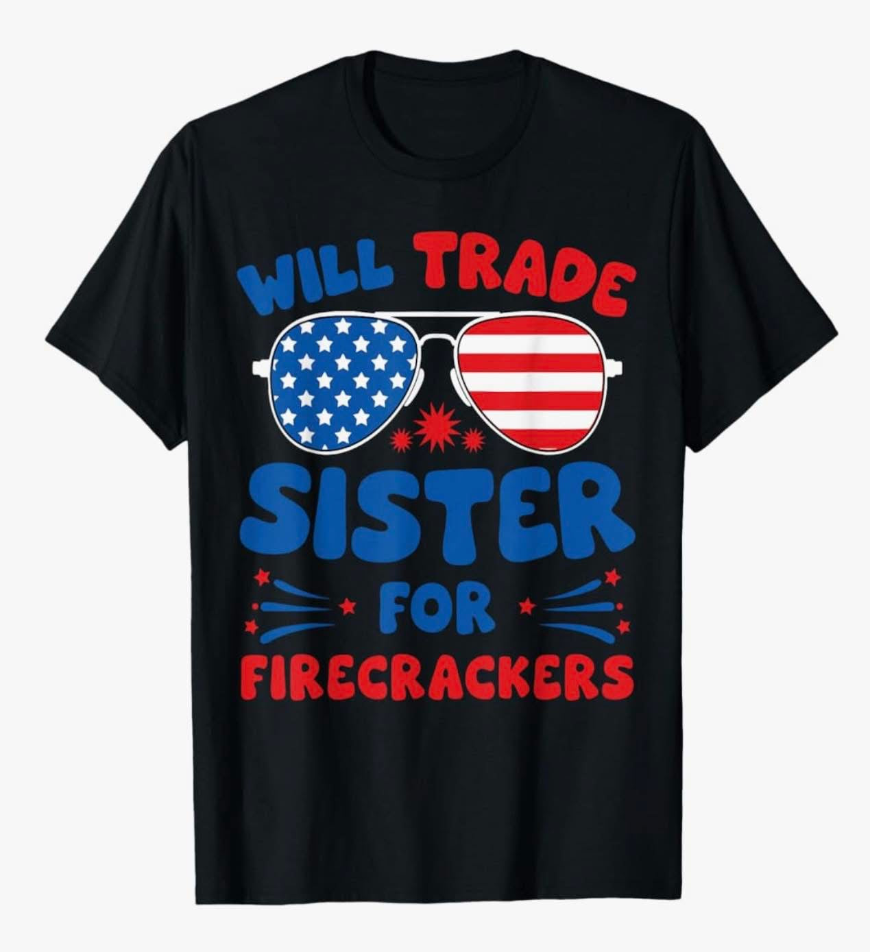 Will Trade Sibling For Firecrackers T-Shirt