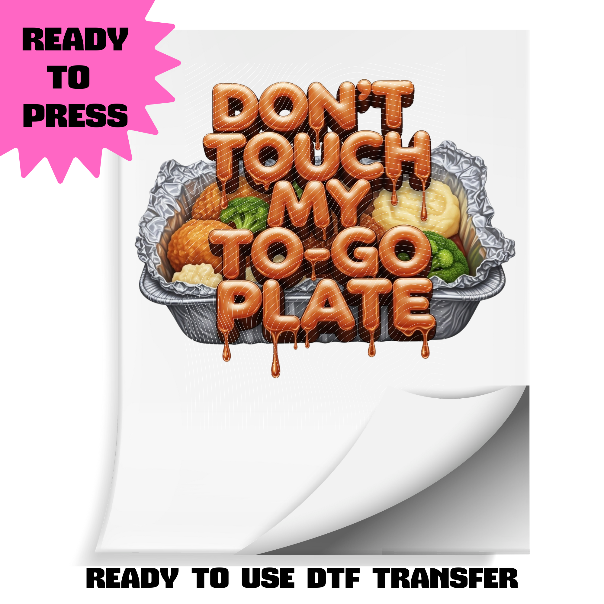 Don’t Touch My To-Go Plate DTF Transfer | Ready to Press Heat Transfer | Funny Food/Thanksgiving Shirt Transfer | 10.5" Wide