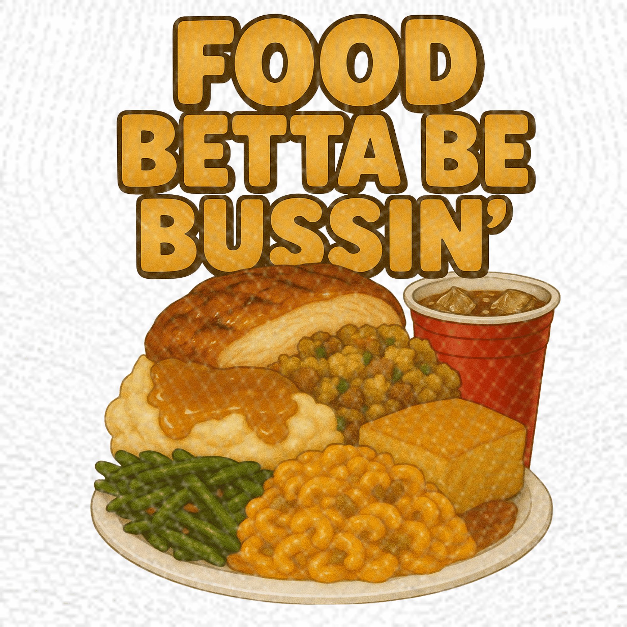 Food Betta Be Bussin’ | PNG | Instant Download | Sublimation & DTF Clipart | 300 DPI