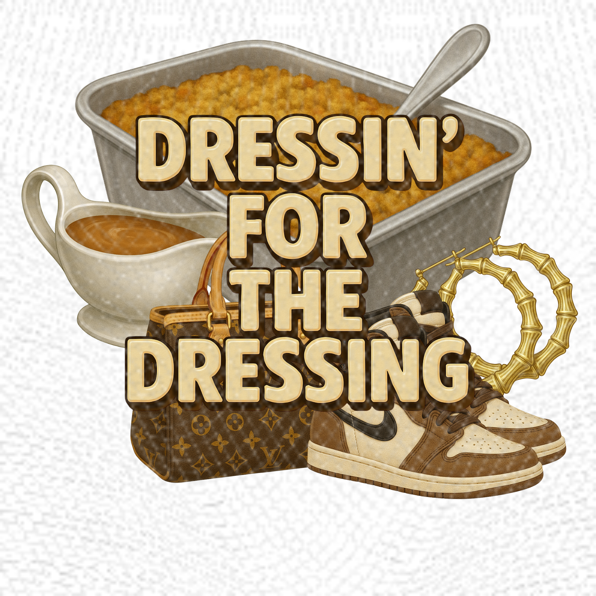 Dressin’ for the Dressing Luxe Edition | PNG | Instant Download | Sublimation & DTF Clipart | 300 DPI