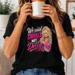 We Said Donald Not Dolly T-Shirt | Funny Pink Country Pop Culture Tee