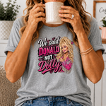 We Said Donald Not Dolly T-Shirt | Funny Pink Country Pop Culture Tee