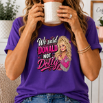 We Said Donald Not Dolly T-Shirt | Funny Pink Country Pop Culture Tee