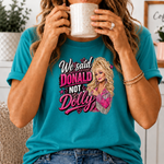 We Said Donald Not Dolly T-Shirt | Funny Pink Country Pop Culture Tee