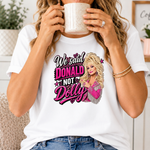 We Said Donald Not Dolly T-Shirt | Funny Pink Country Pop Culture Tee