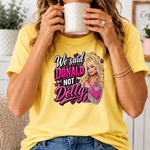 We Said Donald Not Dolly T-Shirt | Funny Pink Country Pop Culture Tee