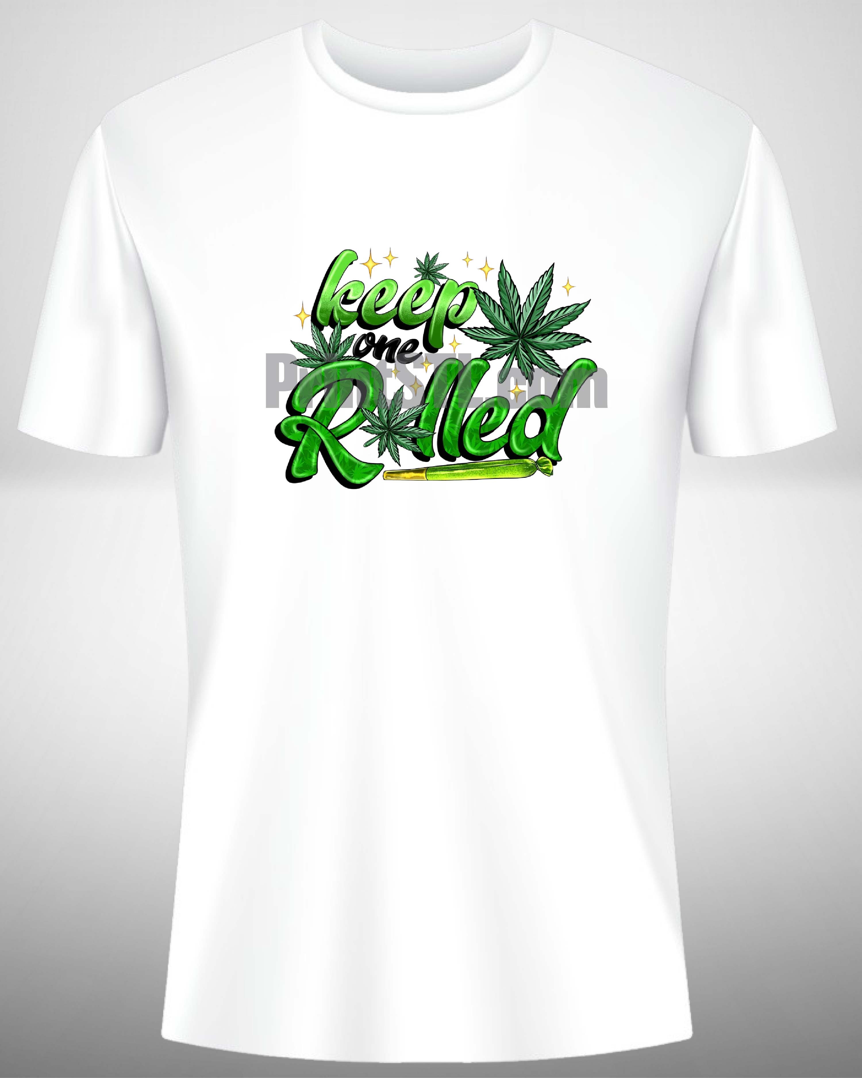 Keep One Rolled – DTF Transfer