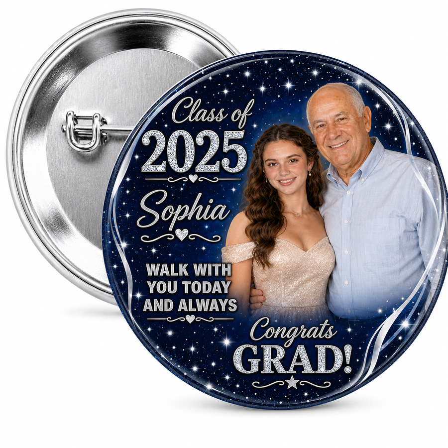 Walk With You Graduation Pin Back Button | Custom Colors Available